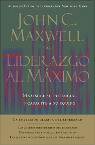 Liderazgo al máximo: Maximice su potencial y capacite a su equipo (Spanish Edition) Tra Edition...