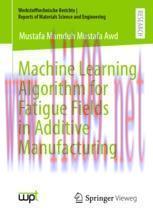 [PDF]Machine Learning Algorithm for Fatigue Fields in Additive Manufacturing
