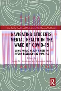 [AME]Navigating Students’ Mental Health in the Wake of COVID-19: Using Public Health Crises to ...