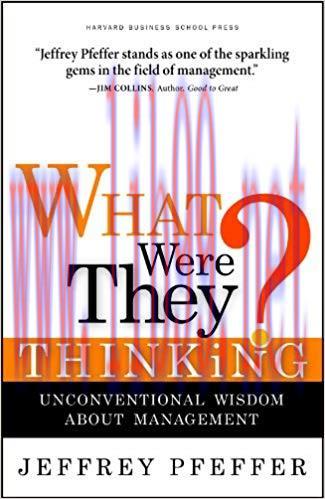 What Were They Thinking?: Unconventional Wisdom About Management