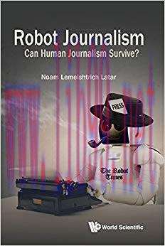 Robot Journalism:Can Human Journalism Survive? (Social Issues Human Security)