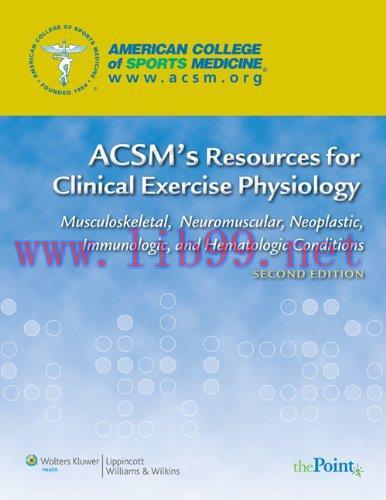 [AME]ACSM’s Resources for Clinical Exercise Physiology: Musculoskeletal, Neuromuscular, Neoplas...