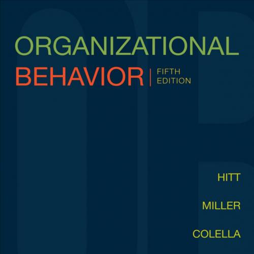 Organizational Behavior 5th Edition by Michael A. Hitt - Wei Zhi
