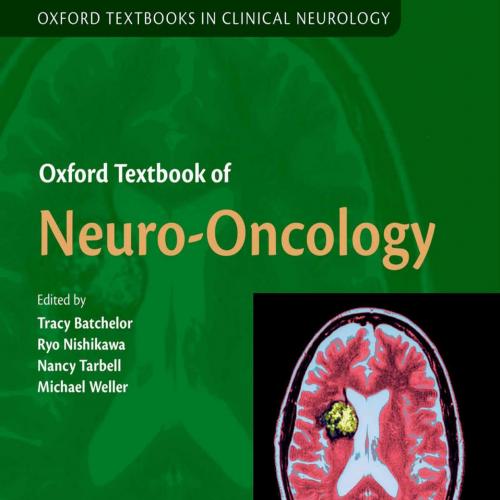 Oxford Textbook of Neuro-Oncology 1th - Tracy T. Batchelor & Ryo Nishikawa & Nancy J. Tarbell &...