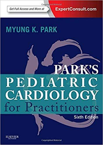 Park’s Pediatric Cardiology for Practitioners, 6th Edition