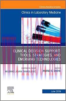 [AME]Clinical Decision Support: Tools, Strategies, and Emerging Technologies, An Issue of the C...