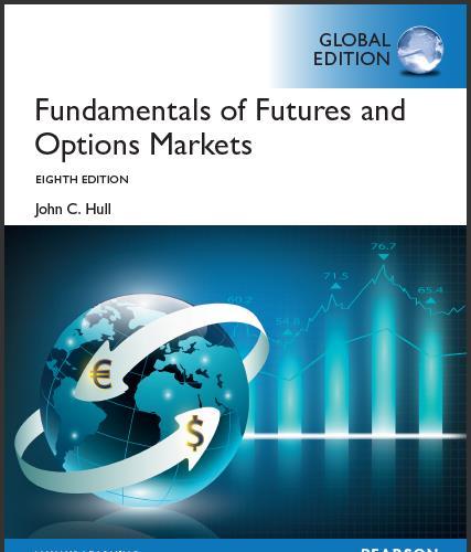 (Test Bank)Fundamentals of Futures and Options Markets, 8th Global Edition by John C. Hull.rar