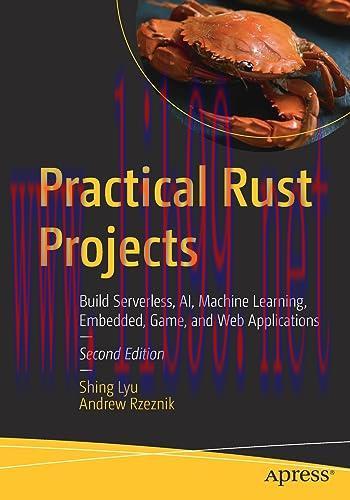 [FOX-Ebook]Practical Rust Projects: Build Serverless, AI, Machine Learning, Embedded, Game, and...
