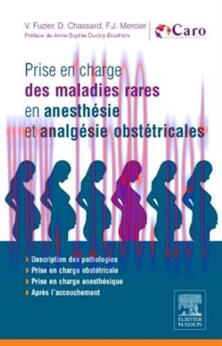 [AME]Prise en charge des maladies rares en anesthésie et analgésie obstétricales: En 200 fiches...