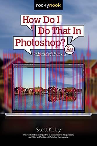 [FOX-Ebook]How Do I Do That In Photoshop?: The Quickest Ways to Do the Things You Want to Do, R...