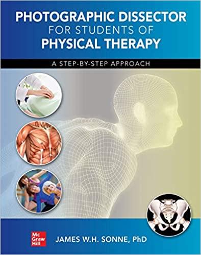 Photographic Dissector for Students of Physical Therapy A Step-by-Step Approach