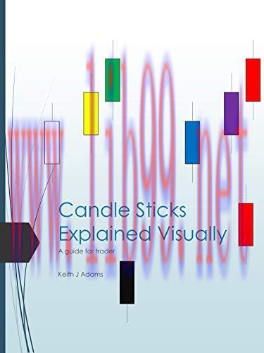 [FOX-Ebook]Candle Sticks Explained Visually: A Guide For Trader