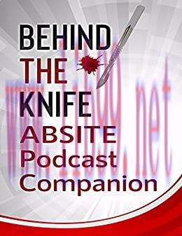 [AME]Behind the Knife ABSITE Podcast Companion (Original PDF)
