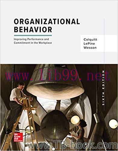 Organizational Behavior: Improving Performance and Commitment in the Workplace 6th Edition by J...