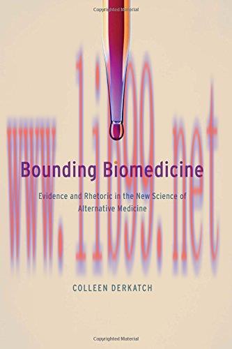[AME]Bounding Biomedicine: Evidence and Rhetoric in the New Science of Alternative Medicine