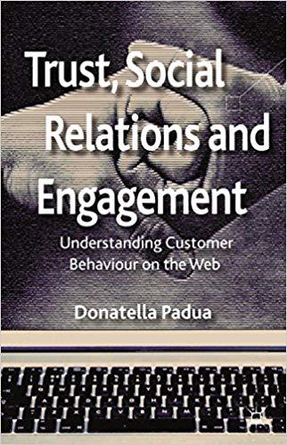 (PDF)Trust, Social Relations and Engagement Understanding Customer Behaviour on the Web 2012 Ed...