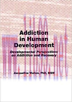 (PDF)Addiction in Human Development: Developmental Perspectives on Addiction and Recovery (Hawo...