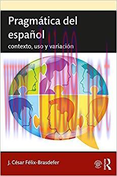 Pragmática del español: contexto, uso y variación (Routledge Introductions to Spanish Language ...