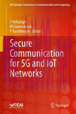 Secure Communication for 5G and IoT Networks