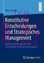 [PDF]Konstitutive Entscheidungen und Strategisches Management: Rahmen und Fragen für eine Strat...