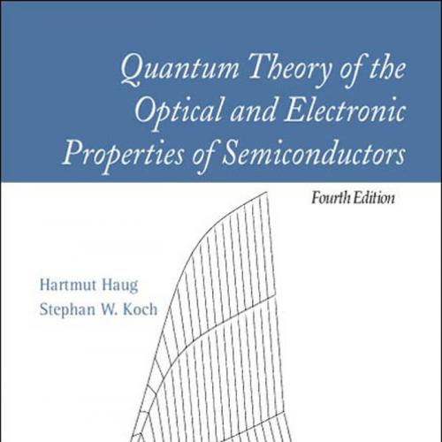 QUANTUM THEORY OF THE OPTICAL AND ELECTRONIC PROPERTIES OF SEMICONDUCTORS