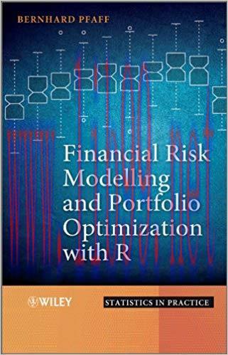 (PDF)Financial Risk Modelling and Portfolio Optimization with R (Statistics in Practice) 1st Ed...
