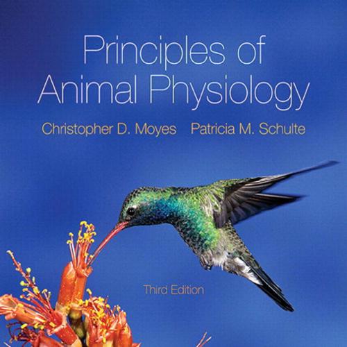 Principles of Animal Physiology 3rd Edition by Christopher D. Moyes