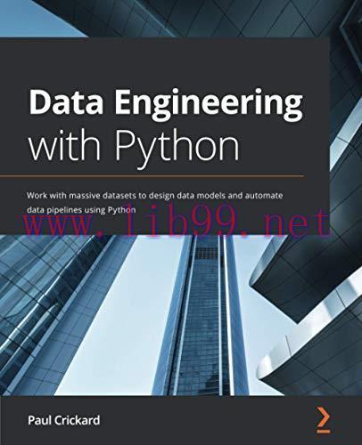 [FOX-Ebook]Data Engineering with Python: Work with massive datasets to design data models and a...