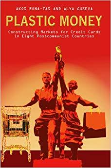 (PDF)Plastic Money Constructing Markets for Credit Cards in Eight Postcommunist Countries 1st E...