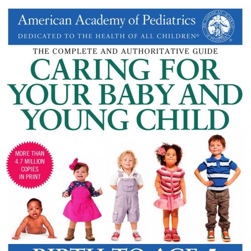 Caring for Your Baby and Young Child Birth to Age 5 7th Edition by American Academy Of Pediatri...