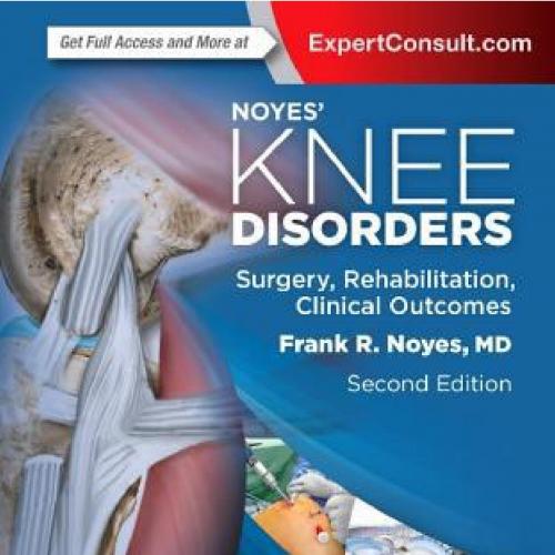 Noyes' Knee Disorders Surgery, Rehabilitation, Clinical Outcomes, 2e
