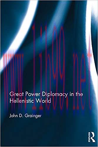 Great Power Diplomacy in the Hellenistic World 1st Edition,