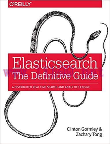 Elasticsearch: The Definitive Guide: A Distributed Real-Time Search and Analytics Engine 1st Ed...