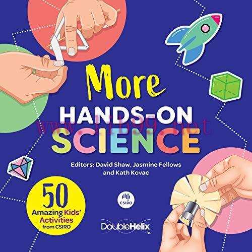 [FOX-Ebook]More Hands-On Science: 50 Amazing Kids' Activities from_ CSIRO