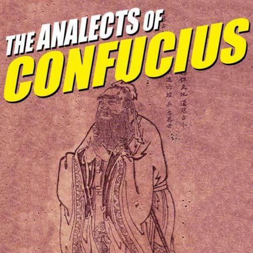 Analects of Confucius - Confucius, The