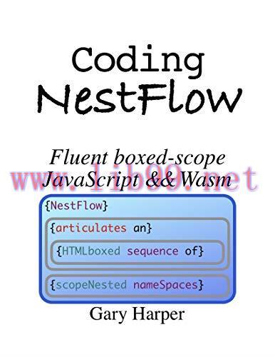 [FOX-Ebook]Coding NestFlow: Fluent Box-Scoped JavaScript and Wasm