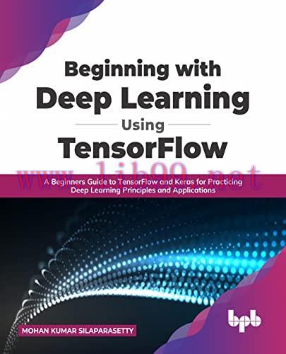 [FOX-Ebook]Beginning with Deep Learning Using TensorFlow: A Beginners Guide to TensorFlow and K...
