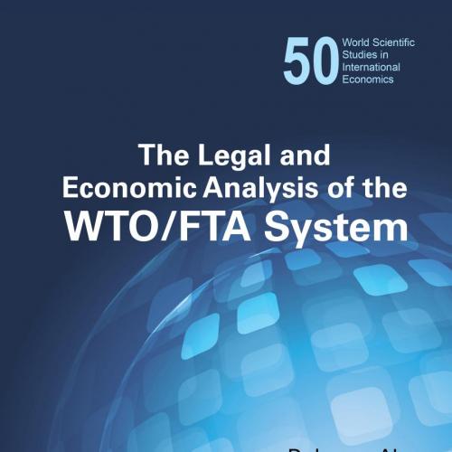 legal and economic analysis of the WTO_FTA system, The