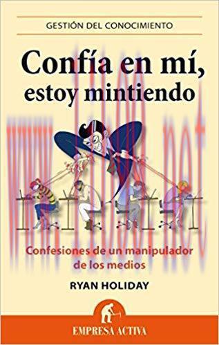 Confía en mí, estoy mintiendo (Gestión del conocimiento) (Spanish Edition)