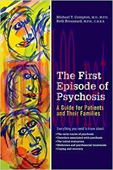 (PDF)The First Episode of Psychosis: A Guide for Patients and Their Families 1st Edition