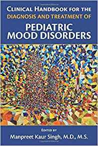 Clinical Handbook for the Diagnosis and Treatment of Pediatric Mood Disorders