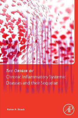 [AME]The Origin of Chronic Inflammatory Systemic Diseases and their Sequelae