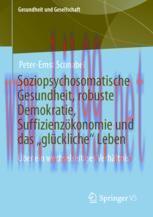 [PDF]Soziopsychosomatische Gesundheit, robuste Demokratie, Suffizienzökonomie und das „glücklic...