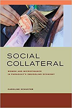 (PDF)Social Collateral Women and Microfinance in Paraguay’s Smuggling Economy 1st Edition