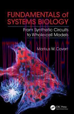 [AME]Fundamentals of Systems Biology: From_ Synthetic Circuits to Whole-cell Models