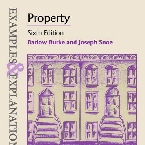 Property (Examples & Explanations) 6th - Barlow Burke & Joseph Snoe