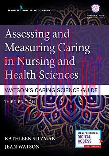 [AME]Assessing and Measuring Caring in Nursing and Health Sciences: Watson’s Caring Science Gui...