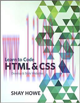 Learn to Code HTML and CSS: Develop and Style Websites (Voices That Matter) 1st Edition,