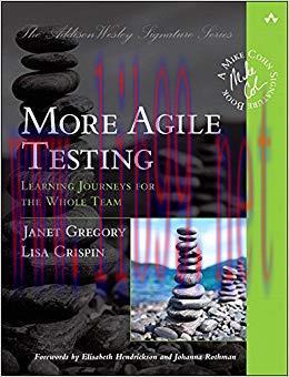 More Agile Testing: Learning Journeys for the Whole Team (Addison-Wesley Signature Series (Cohn...
