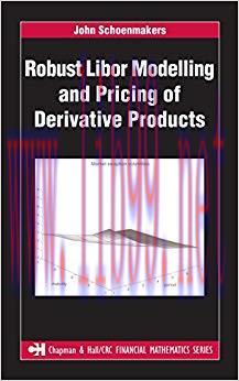 (PDF)Robust Libor Modelling and Pricing of Derivative Products (Chapman and Hall/CRC Financial ...